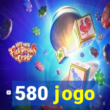 580 jogo