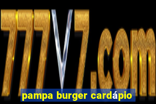 pampa burger cardápio