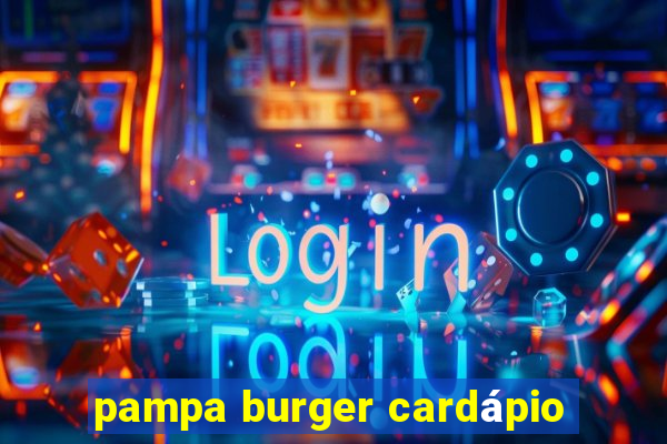 pampa burger cardápio