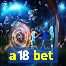 a18 bet