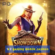 1x2 gaming mobile casinos