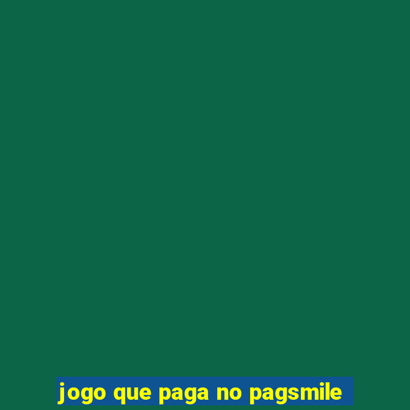 jogo que paga no pagsmile