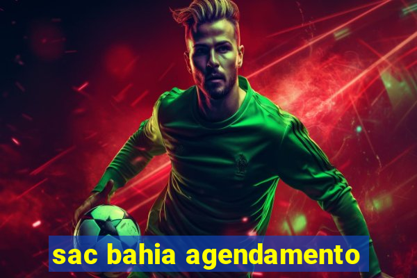 sac bahia agendamento