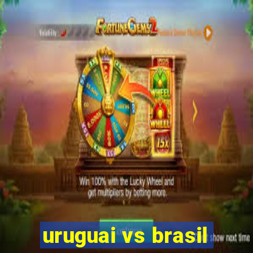 uruguai vs brasil