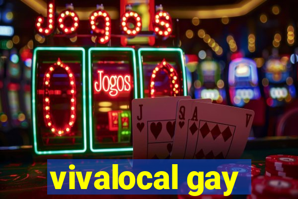 vivalocal gay