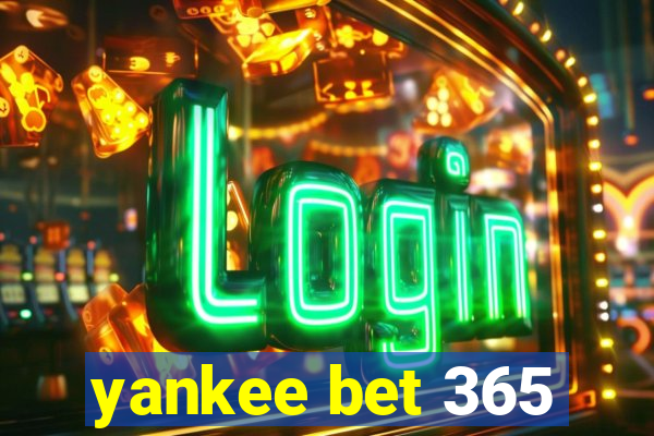 yankee bet 365