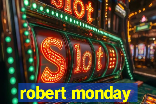 robert monday