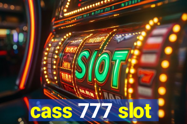 cass 777 slot