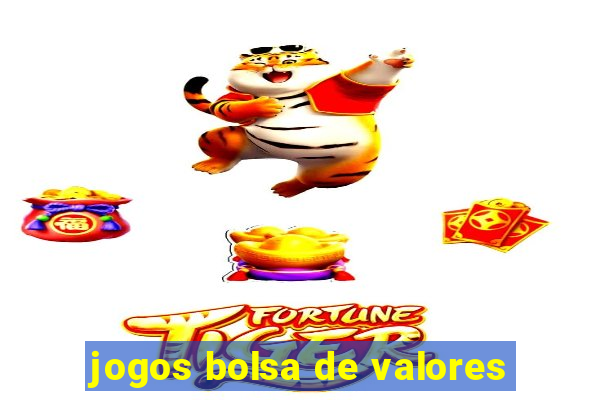 jogos bolsa de valores