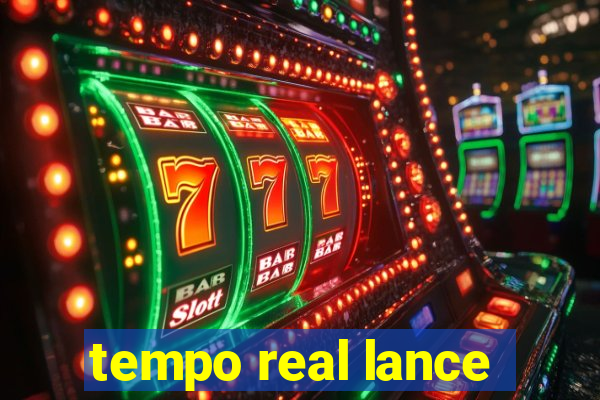 tempo real lance