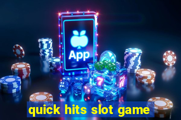 quick hits slot game