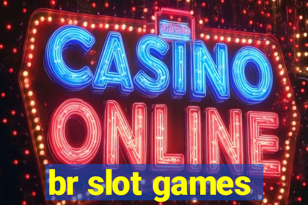 br slot games