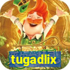 tugadlix