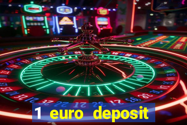 1 euro deposit bonus casino