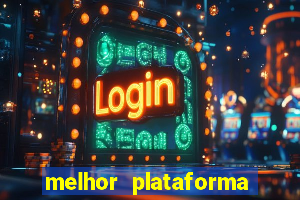 melhor plataforma de jogos de aposta