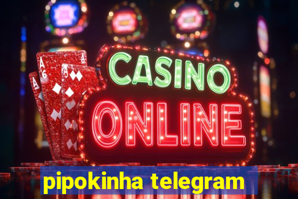 pipokinha telegram