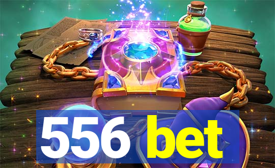 556 bet