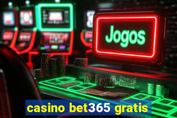 casino bet365 gratis