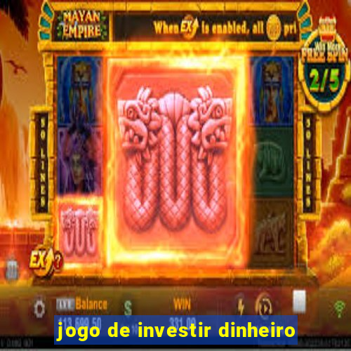 jogo de investir dinheiro