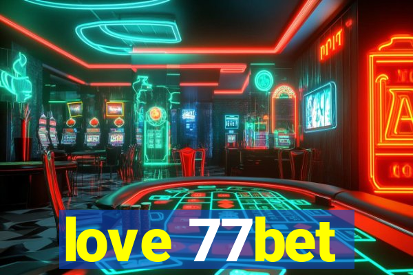 love 77bet