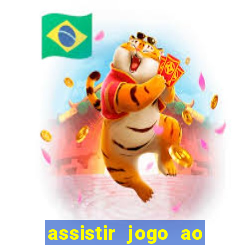 assistir jogo ao vivo hd