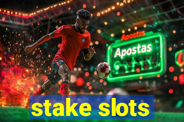 stake slots