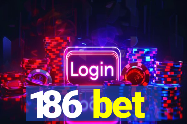 186 bet