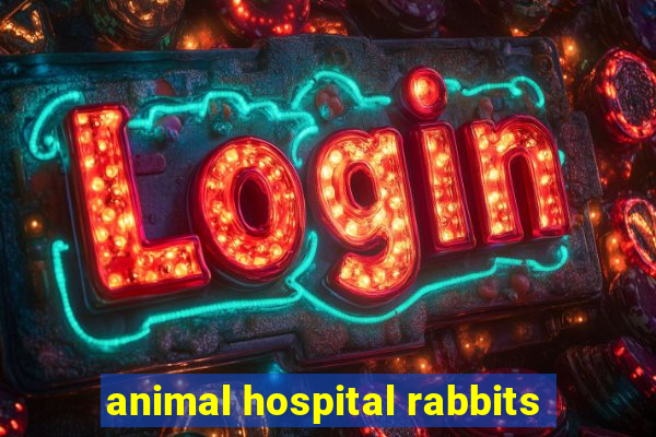 animal hospital rabbits