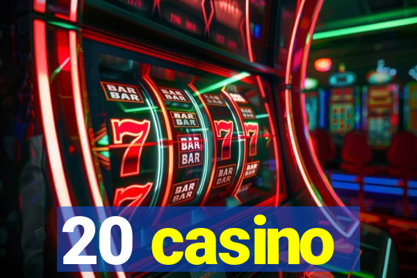 20 casino