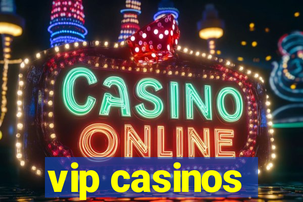 vip casinos