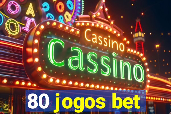 80 jogos bet