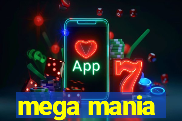 mega mania