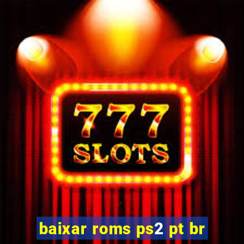 baixar roms ps2 pt br