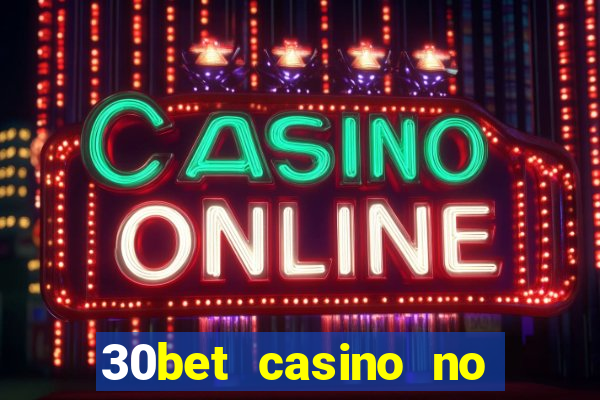 30bet casino no deposit bonus