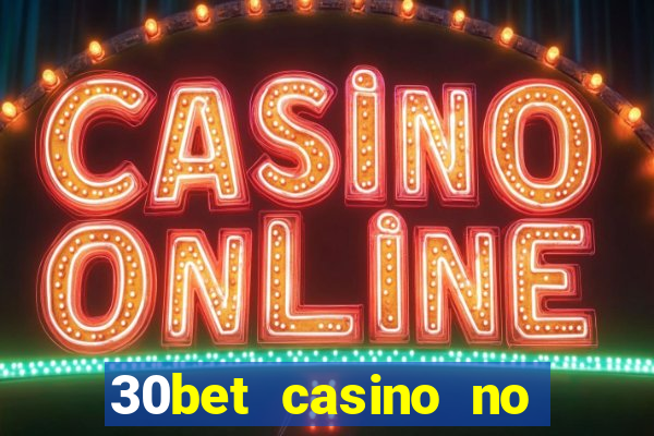 30bet casino no deposit bonus