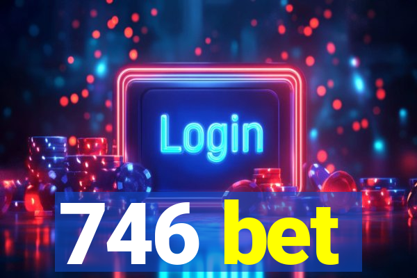 746 bet