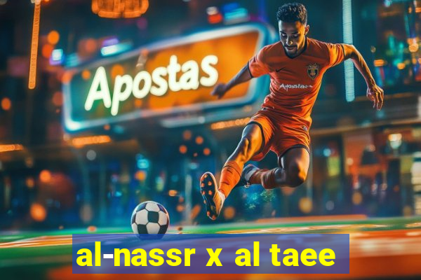 al-nassr x al taee