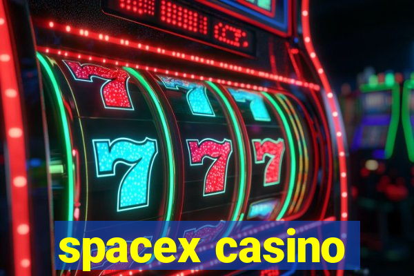 spacex casino