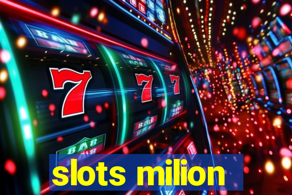 slots milion