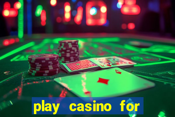 play casino for real money