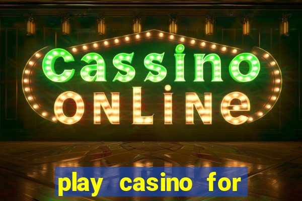 play casino for real money