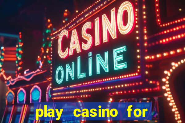 play casino for real money