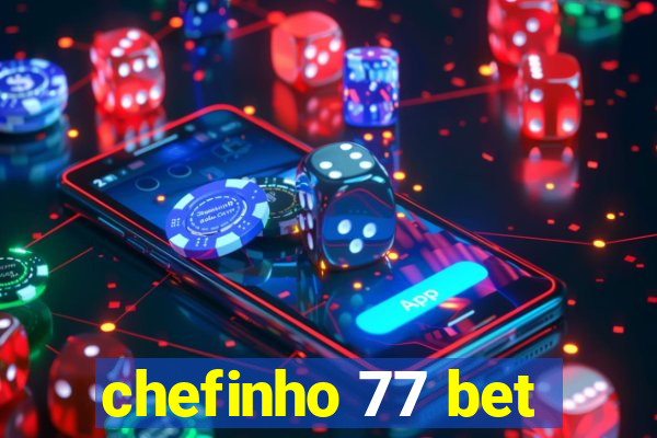 chefinho 77 bet