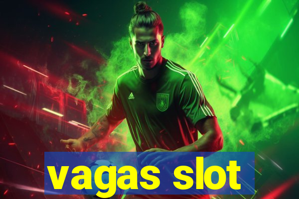 vagas slot