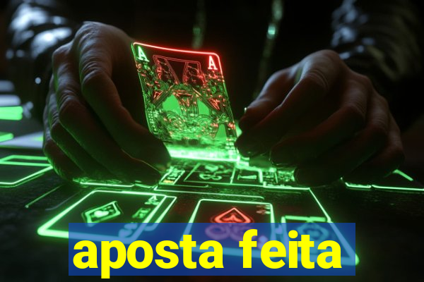 aposta feita