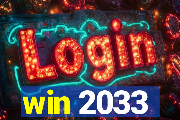 win 2033