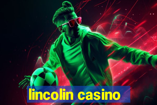 lincolin casino