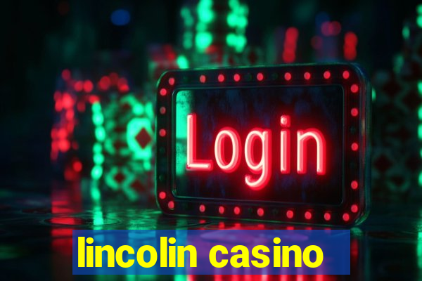 lincolin casino