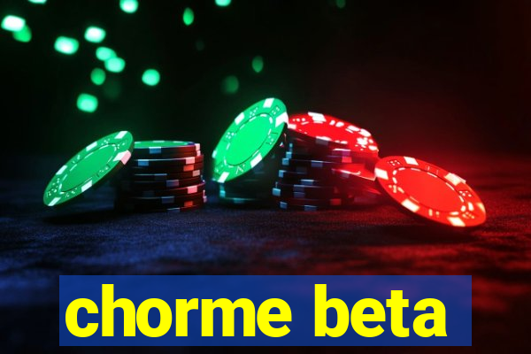 chorme beta