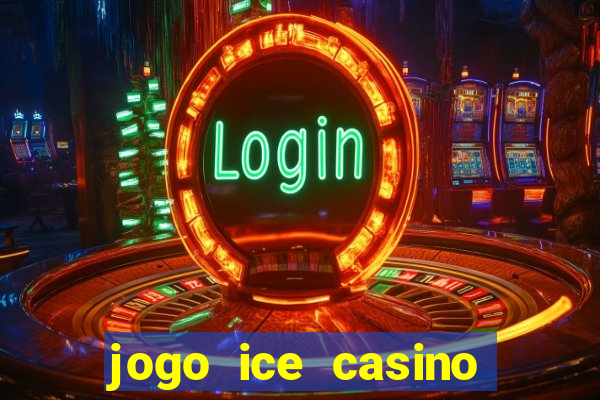 jogo ice casino paga mesmo